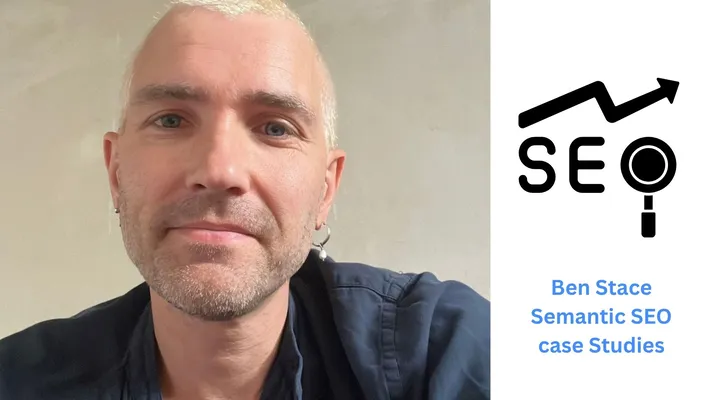 Ben Stace, a fair-skinned man with light hair and a beard, is shown in a close-up on the left, next to a black icon of "SEO" with an upward trending arrow and a magnifying glass, with the text "Ben Stace Semantic SEO case Studies."