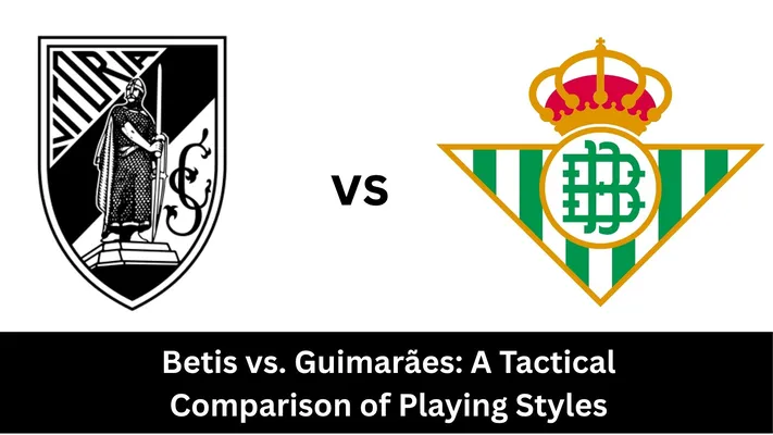 Real Betis vs. Vitória Guimarães football club matchup