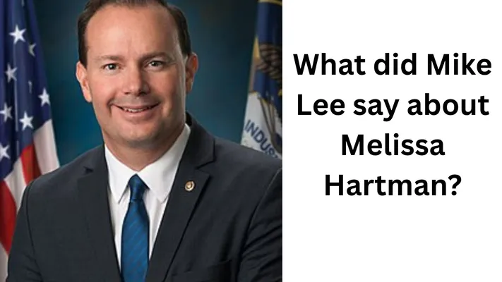 An image featuring a headshot of Senator Mike Lee on the left, next to text asking, "What did Mike Lee say about Melissa Hartman?"